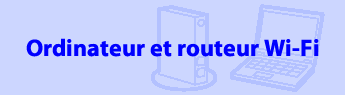 Ordinateur et routeur Wi-Fi